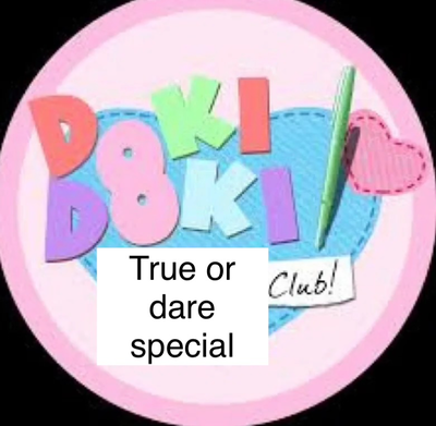 DDLC Special: Truth or Dare extreme