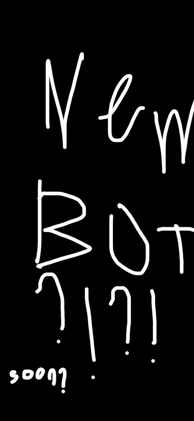 WOAH?!?! NEW (“secret”) BOT?!?!