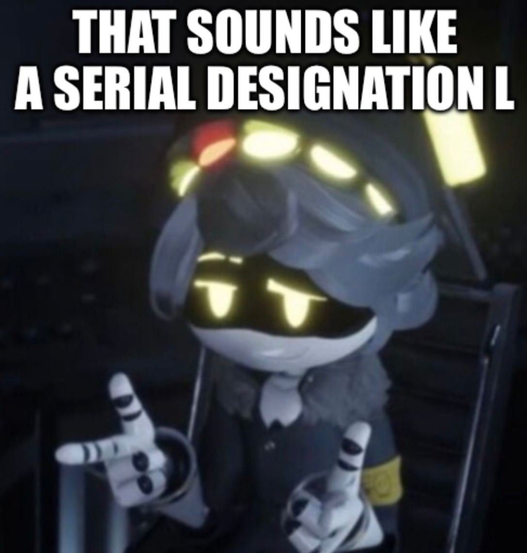 Serial Designation N. (Comforting.)