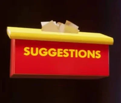 THE SUGGESTION BOX!!!