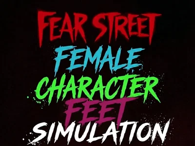 FEAR STREET FEMALE CHARACTER FEET SIMULATION