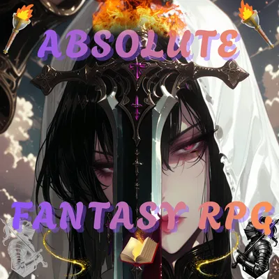Absolute Fantasy RPG [Highly Immersive]
