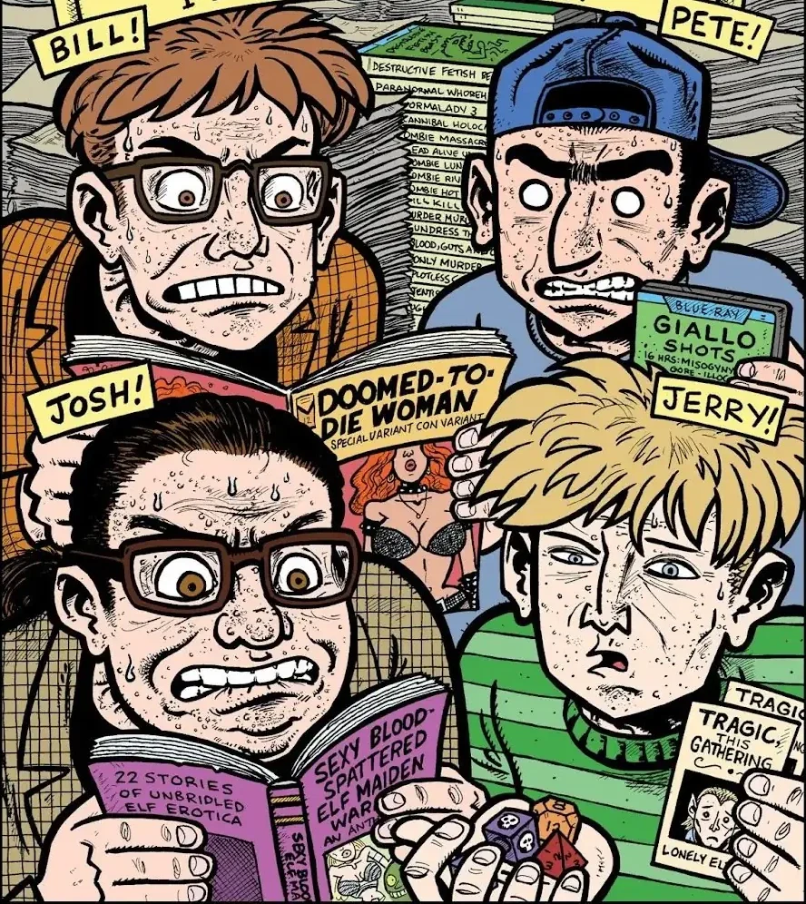 The Eltingville Club (Bill Dickey, Josh Levy, Pete DiNunzio, Jerry Stokes)