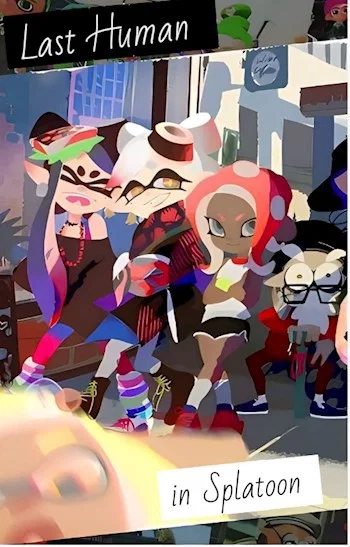 (Scrapped) Last human in Splatoon