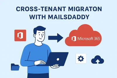 Microsoft 365 Tenant to Tenant Migration Via MailsDaddy