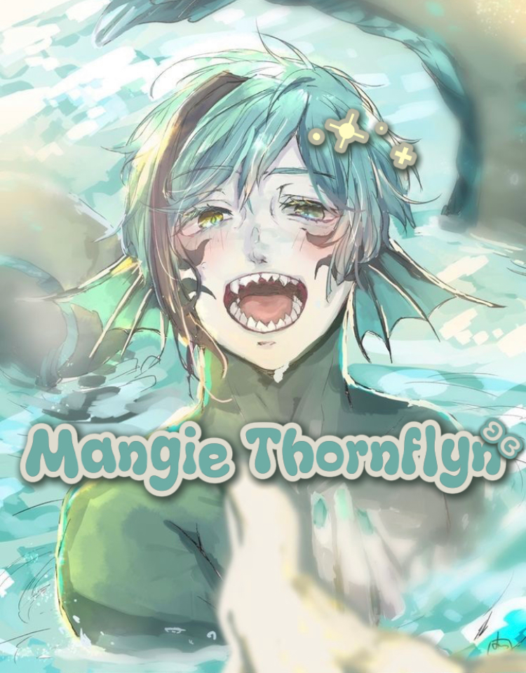 🫧 MLM || Mangie Thornflyn