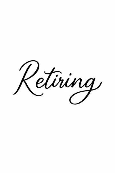 Retiring...Actually