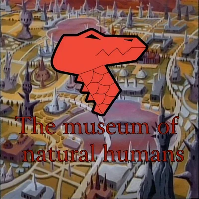Dinosaucers || The Museum of Natural Humans and Adoption Center