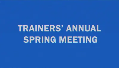 Welcome to Trainers Annual Spring Meeting