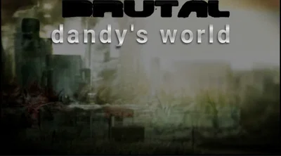 Dandy's BRUTAL world
