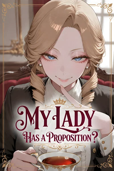 My Lady Has A Proposition?