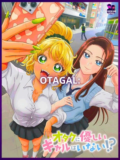 Gyaru can be good with an Otaku? And new friend?