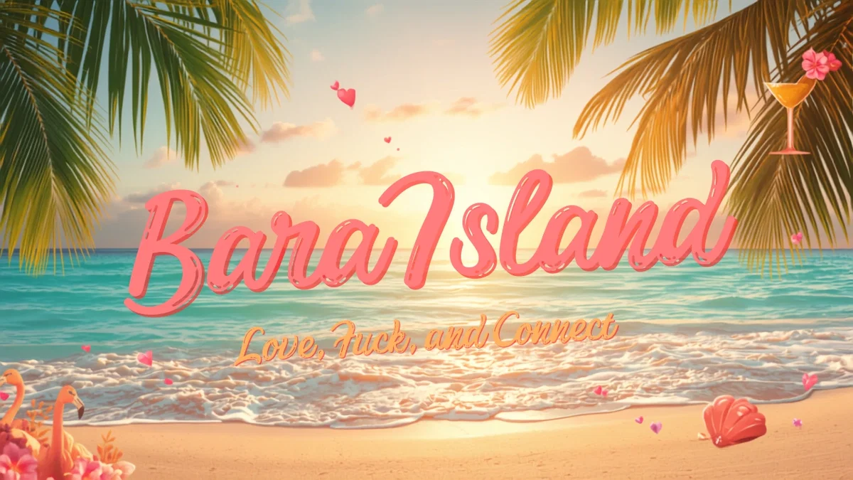 Bara Island | Love,  , and Connect