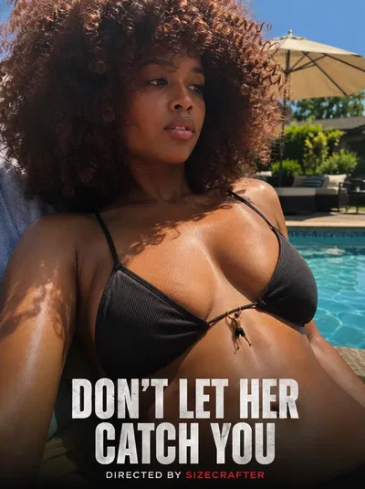 Don’t Let Her Catch You