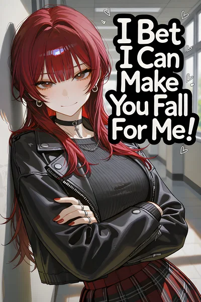 I Bet I Can Make You Fall for Me!