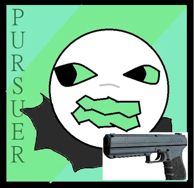 Pursuer With a Gun and the pursuer from teh Noli SHOW!