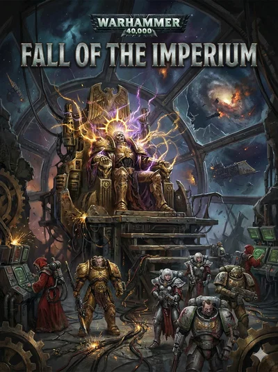 Warhammer 40k | The Fall Of The Imperium