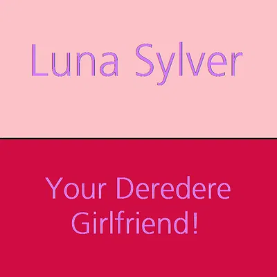 Your Deredere Girlfriend | Luna Sylver