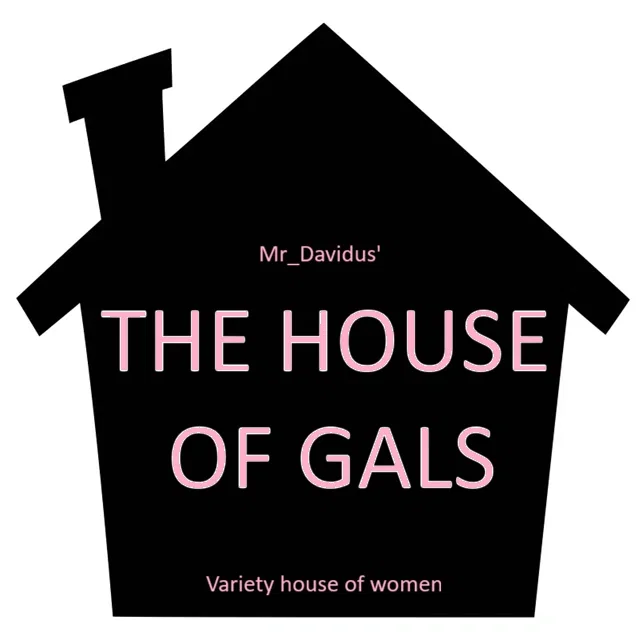 The House Of Gals - Variety house of women