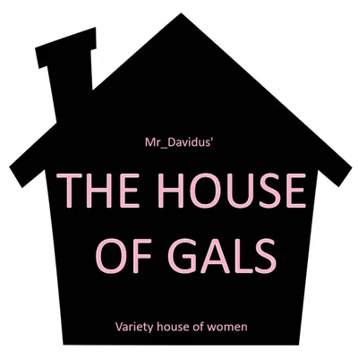 The House Of Gals - Variety house of women
