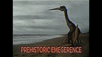 PREHISTORIC EMERGENCE