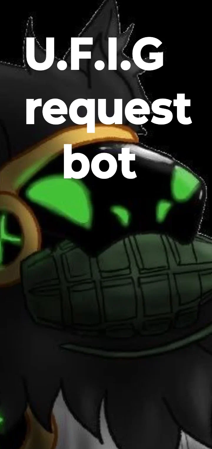 U.F.I.G request bot