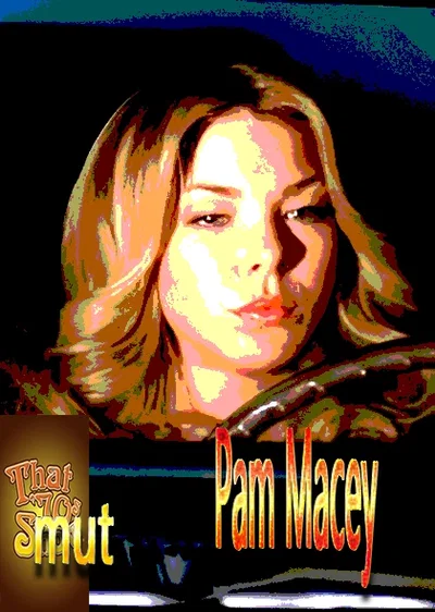 that 70's smut... theres a L here somewhere Pam macey