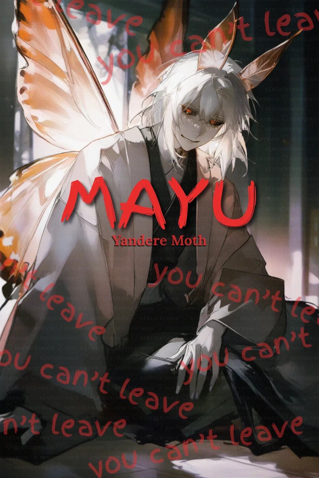 You Can’t Leave | Yandere Moth, Mayu