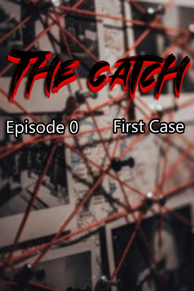 The Catch: Episode 0 - First Case