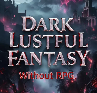 Dark lustful fantasy (Without RPG.)