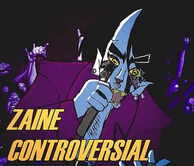 Zaine Controversial