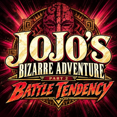 The world of Jojo's Bizzare adventures Part 2 Battle Tendency