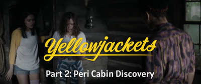 Yellowjackets RPG - Season 1 Peri Cabin Discovery