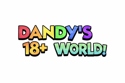 DANDY'S 18+ WORLD