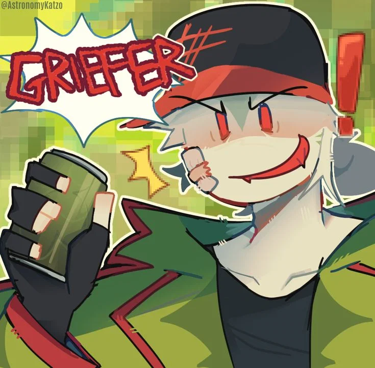 - ` ✮ [ Griefer ! || "C'MON, PUNK! L3T'S SH0W TH1S T0WN WH4T R3AL 4RT L00KS L1KE!" 「⸙͎」 ] ✮  ́- 