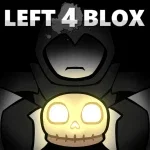 Left 4 Blox (v.4.0.5.)