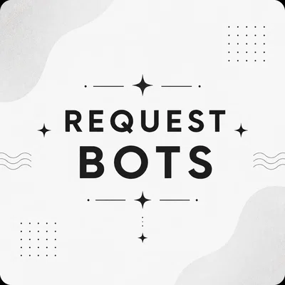 REQUEST BOTS