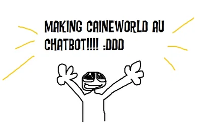 Making a Caineworld chatbot!