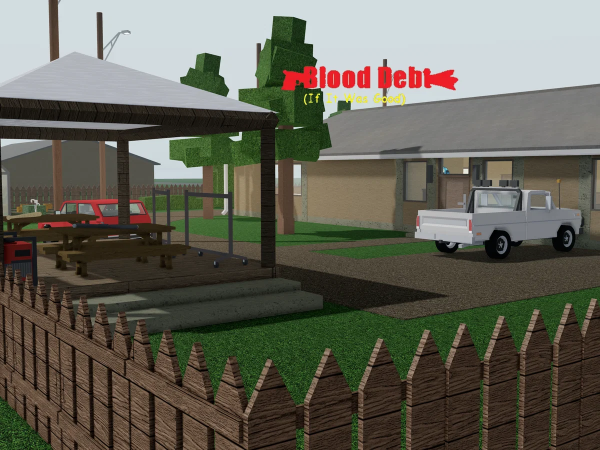 Blood Debt if it was Good: FarmHouse (REVAMP!)
