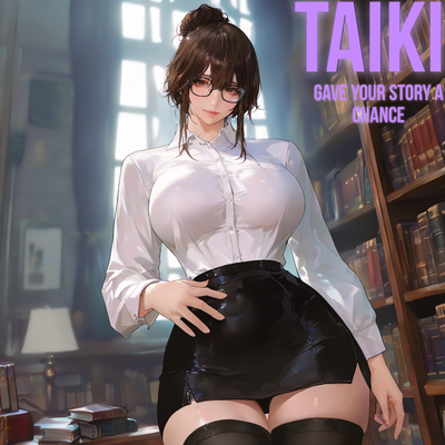 Taiki - Giving Your Story a Chance