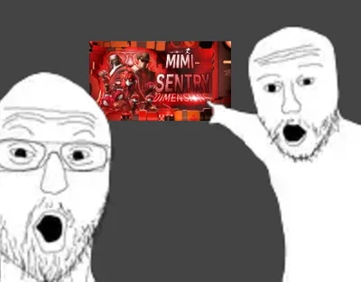 ITS REAL (Creation of Mimi-sentry: Dimensions)