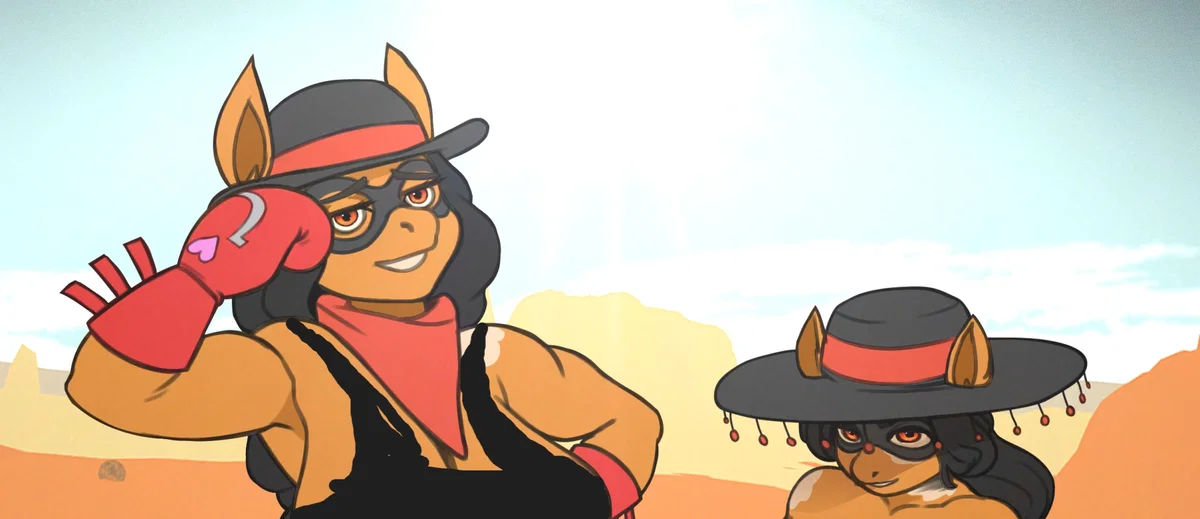 The Glove Sisters, Evelyn and Sephora, the desert bandit fighters off the underground, and your girlfriends.