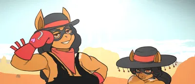 The Glove Sisters, Evelyn and Sephora, the desert bandit fighters off the underground, and your girlfriends.