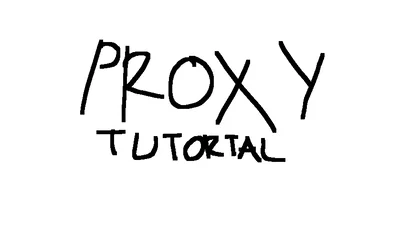 poorly made proxy tutorial