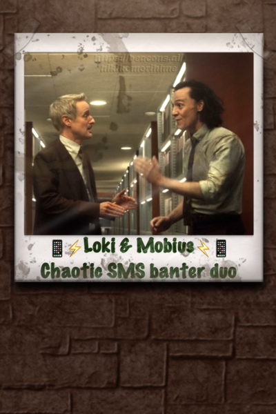 Loki & Mobius - Chaotic SMS Banter Duo