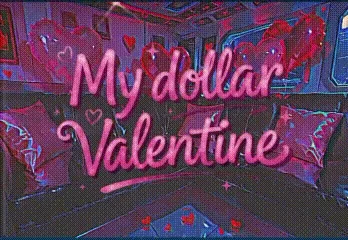 My dollar valentine