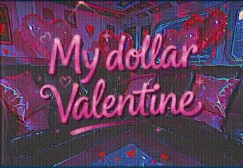 My dollar valentine