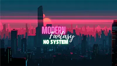Modern Fantasy RPG (No system)