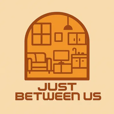 Just Between Us