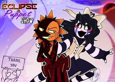 [✨🎼]~||~The Eclipse and Puppet Show 2.0 RPG~||~[✨🎼]